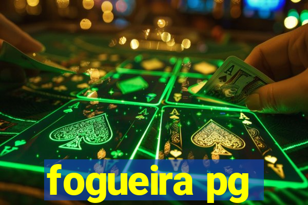 fogueira pg